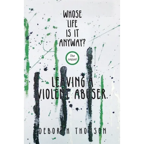 Whose Life Is It Anyway - Leaving a Violent Abuser