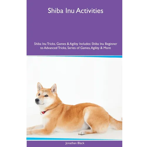 Shiba Inu Activities Shiba Inu Tricks, Games & Agility. Includes: Shiba Inu Beginner to Advanced Tricks, Series of Games, Agility and More