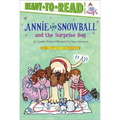 Annie and Snowball and the Surprise Day: Ready-To-Read Level 2