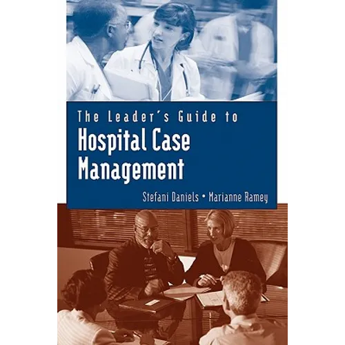 The Leader's Guide to Hospital Case Management