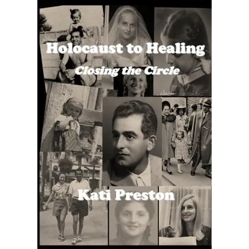 Holocaust to Healing: Closing The Circle