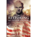 Restoring My Father's Honor: A Son's Crusade