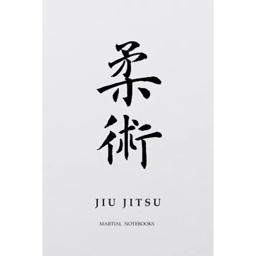 Martial Notebooks JIU JITSU: White Belt 6 x 9