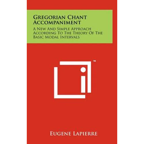 Gregorian Chant Accompaniment: A New and Simple Approach According to the Theory of the Basic Modal Intervals