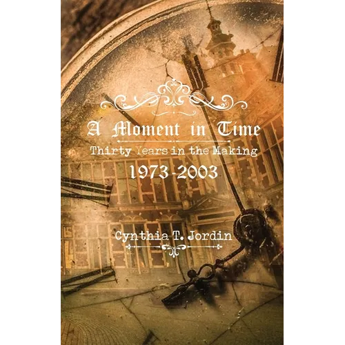 A Moment in Time, Thirty Years in the Making 1973-2003