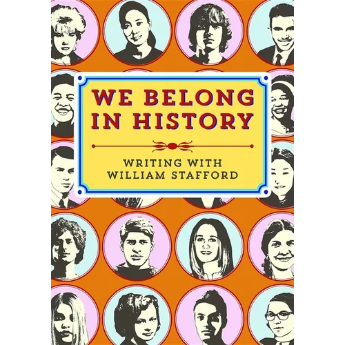 We Belong in History: Writing with William Stafford