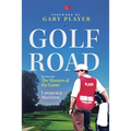 Golf Road: My Time with The Masters of the Game