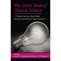 The Great Ideas of Clinical Science: 17 Principles That Every Mental Health Professional Should Understand