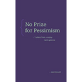 No Prize for Pessimism: Letters from a Messy Tech Optimist