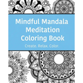 Mindful Mandala Meditation Coloring Book: High quality beautifully designed mandala coloring pages ranging from simple to complex.