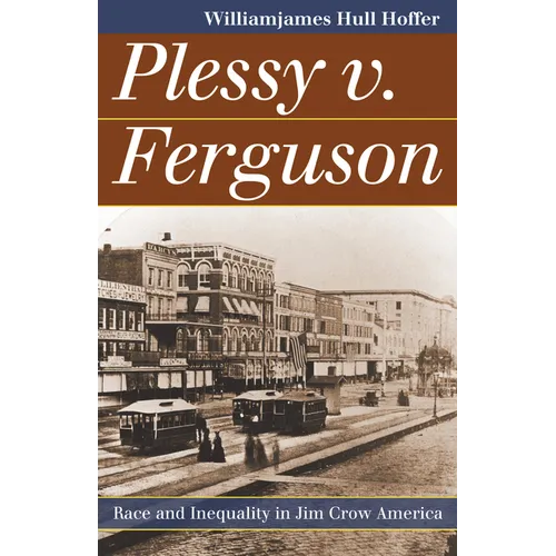 Plessy v. Ferguson: Race and Inequality in Jim Crow America