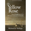 The Yellow Rose: Racial Stratification in a Mexican American Community