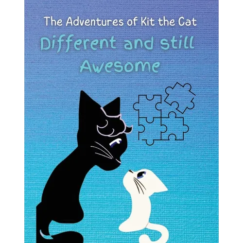 Different and Still Awesome: The Adventures of Kit the Cat
