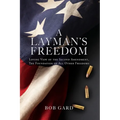 A Layman's Freedom: Loving View of the Second Amendment, the Foundation of All Other Freedoms