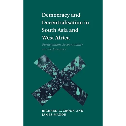 Democracy and Decentralisation in South Asia and West Africa
