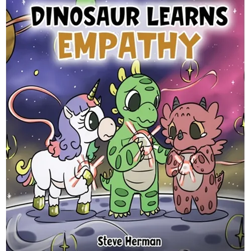 Dinosaur Learns Empathy: A Story about Empathy and Compassion.
