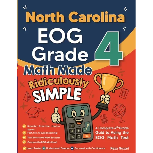 North Carolina EOG Grade 4 Math Made Ridiculously Simple: A Comprehensive 4th Grade Guide to Acing EOG Math