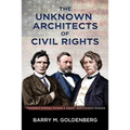 The Unknown Architects of Civil Rights: Thaddeus Stevens, Ulysses S. Grant, and Charles Sumner