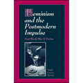 Feminism and the Postmodern Impulse: Post-World War II Fiction
