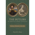 The Butlers of Iberville Parish, Louisiana: Dunboyne Plantation in the 1800s
