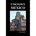 Unknown Mexico (Paperback)