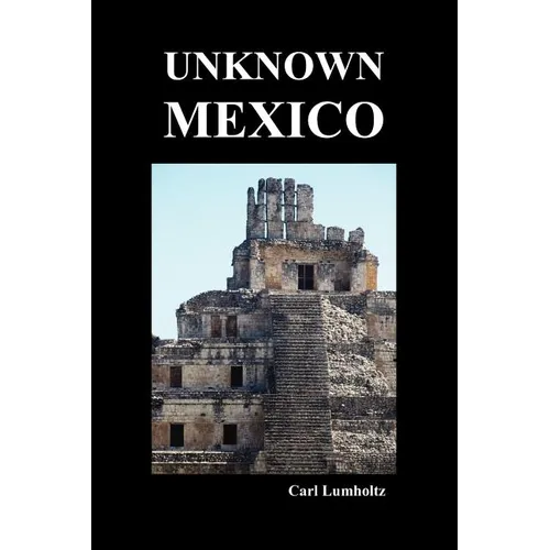 Unknown Mexico (Paperback)