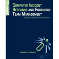 Computer Incident Response and Forensics Team Management