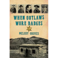 When Outlaws Wore Badges