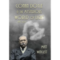 Conan Doyle and the Mysterious World of Light, 1887-1920 (Hardback Edition)