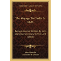 The Voyage To Cadiz In 1625: Being A Journal Written By John Glanville, Secretary To The Lord (1883)