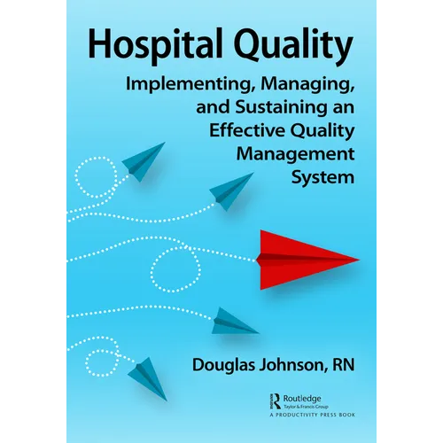 Hospital Quality: Implementing, Managing, and Sustaining an Effective Quality Management System