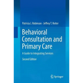 Behavioral Consultation and Primary Care: A Guide to Integrating Services