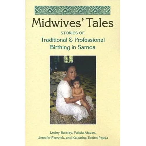 Midwives' Tales: Stories of Traditional and Professional Birthing in Samoa