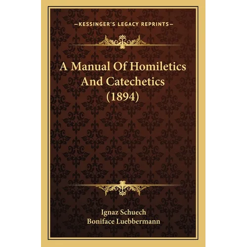 A Manual Of Homiletics And Catechetics (1894)