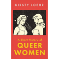 A Short History of Queer Women