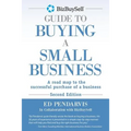BizBuySell Guide To Buying A Small Business: A road map to the successful purchase of a business