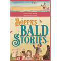 Boppa's Bald Stories: Thirteen silly stories about how granddad got bald
