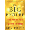 The Big Picture: The Fight for the Future of Movies