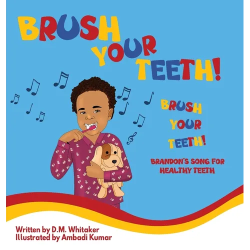 Brush Your Teeth, Brush Your Teeth: Brandon's Song for Healthy Teeth