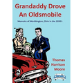 Grandaddy Drove an Oldsmobile: Memoirs of Worthington, Ohio in the 1950's