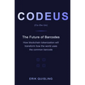 Codeus: The Future of Barcodes: How Blockchain Tokenization will transform the way the world uses the common barcode.