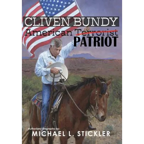 Cliven Bundy: American Patriot
