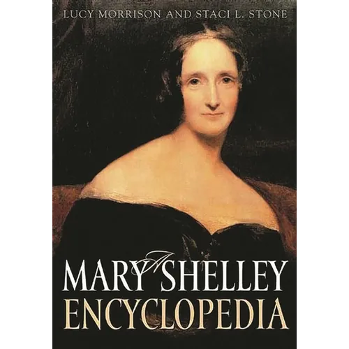 A Mary Shelley Encyclopedia