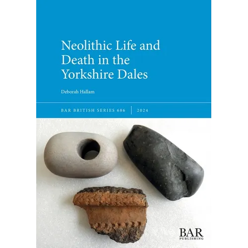 Neolithic Life and Death in the Yorkshire Dales