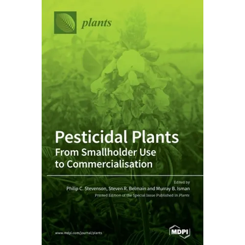 Pesticidal Plants: From Smallholder Use to Commercialisation