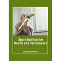 Sport Nutrition for Health and Performance