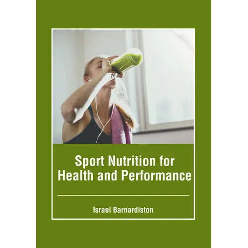 Sport Nutrition for Health and Performance