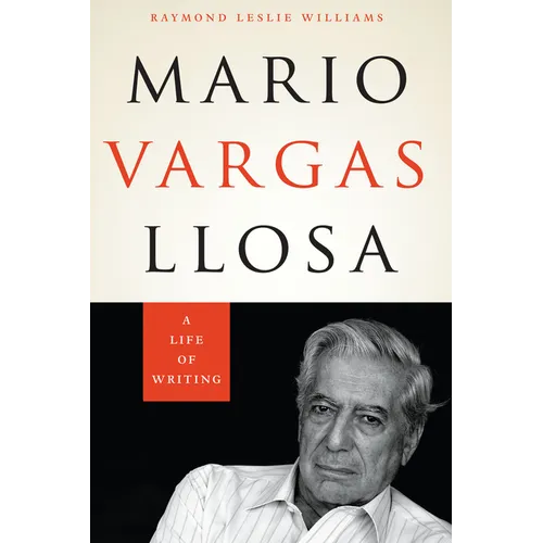 Mario Vargas Llosa: A Life of Writing
