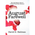 August Farewell: The Last Sixteen Days of a Thirty-Three-Year Romance