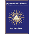 Masonic Orthodoxy: Followed by Occult Masonry and Hermetic Initiation